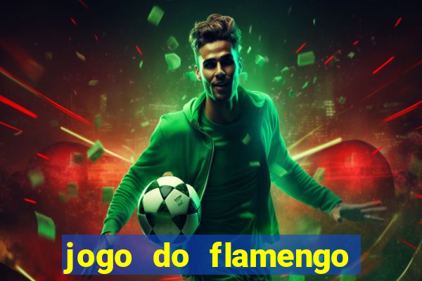 jogo do flamengo que horas