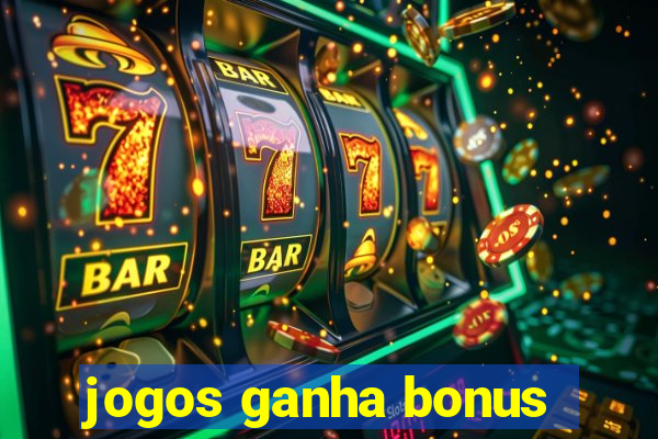 jogos ganha bonus