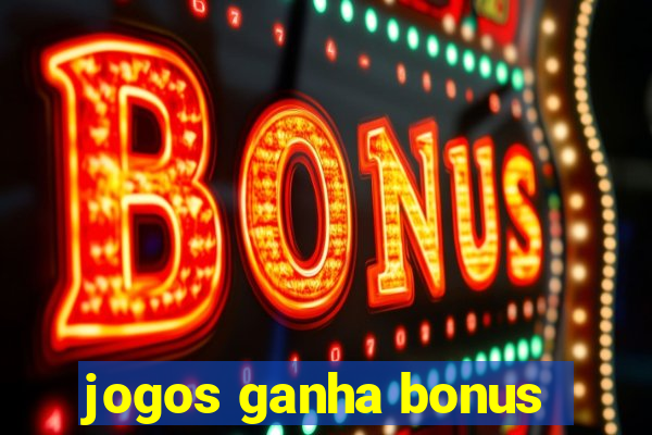 jogos ganha bonus