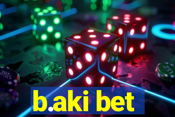 b.aki bet