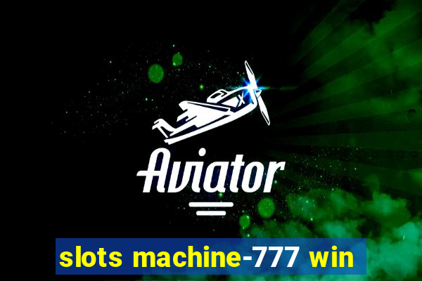 slots machine-777 win