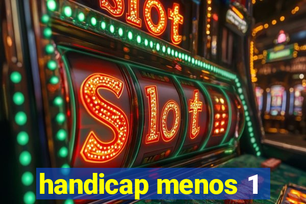 handicap menos 1