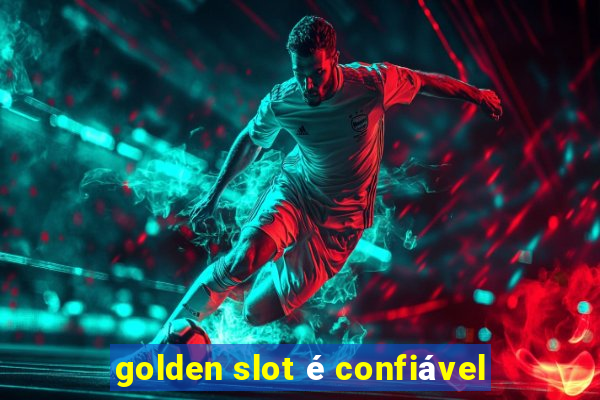 golden slot é confiável