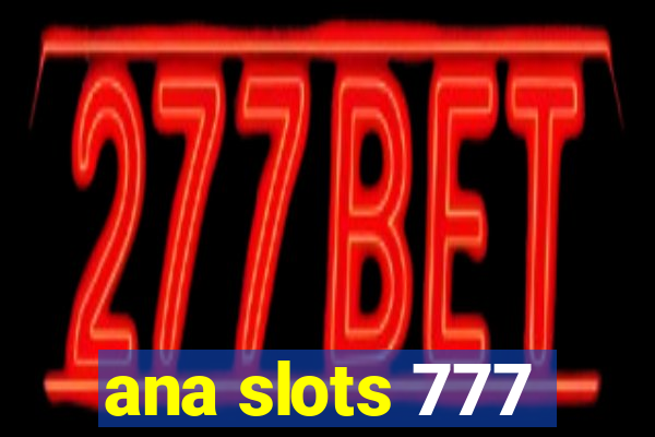 ana slots 777