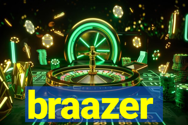 braazer