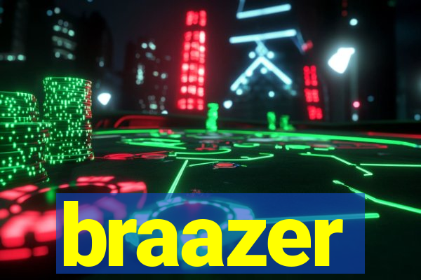 braazer