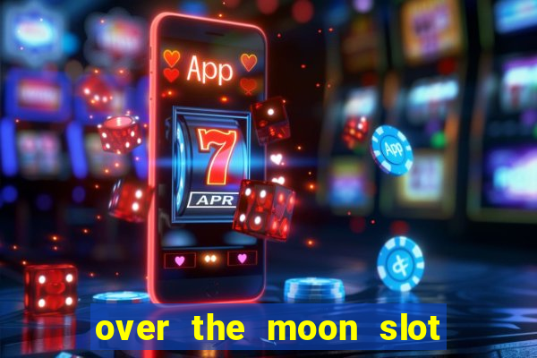 over the moon slot free play