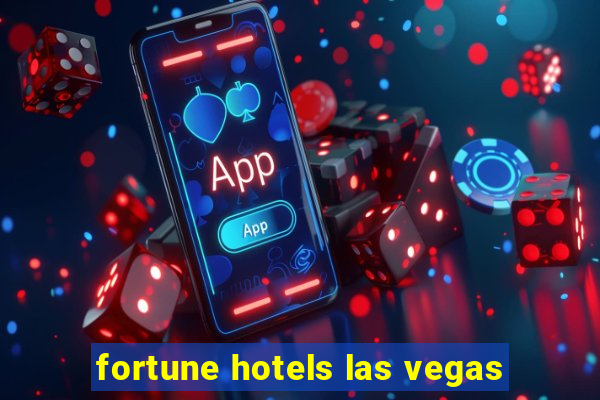 fortune hotels las vegas