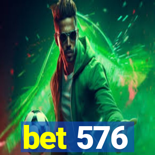 bet 576