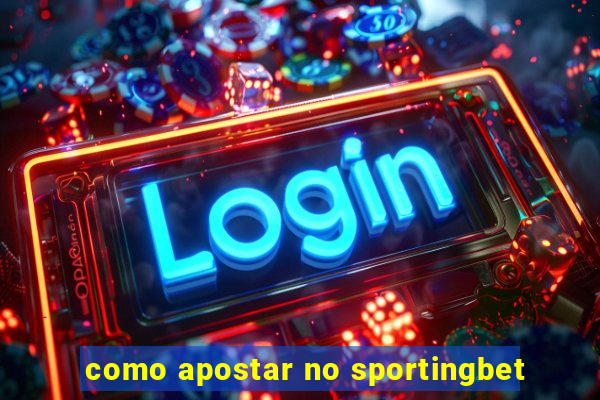 como apostar no sportingbet