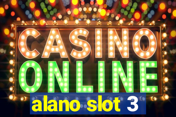 alano slot 3