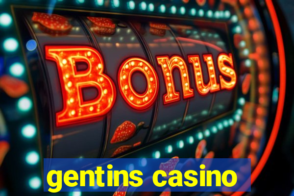 gentins casino