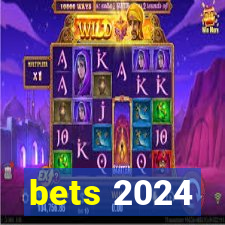 bets 2024