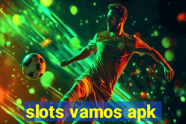 slots vamos apk