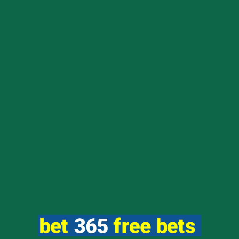 bet 365 free bets