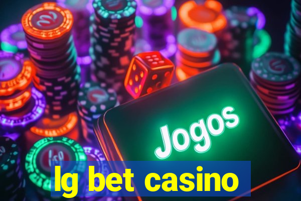 lg bet casino