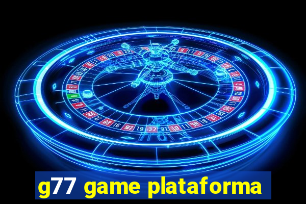 g77 game plataforma