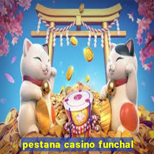 pestana casino funchal