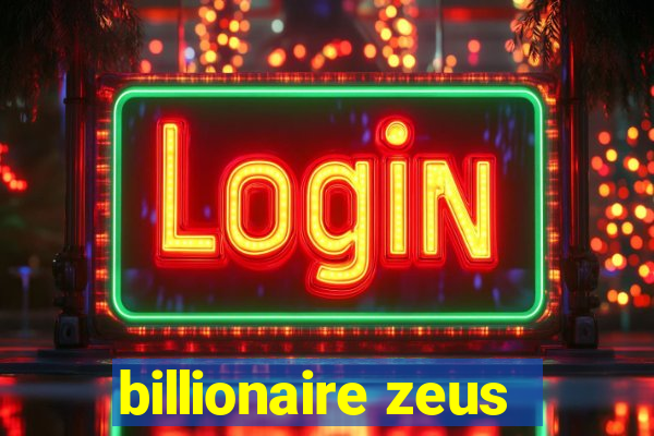 billionaire zeus