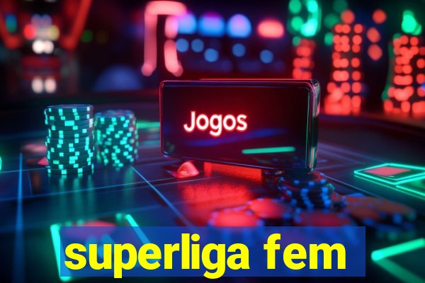 superliga fem