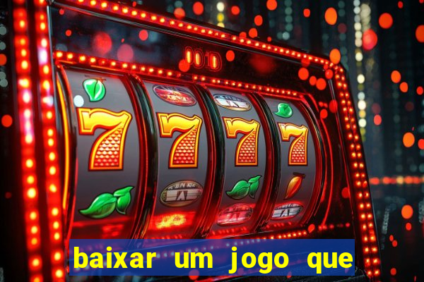 baixar um jogo que ganha dinheiro