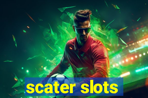 scater slots