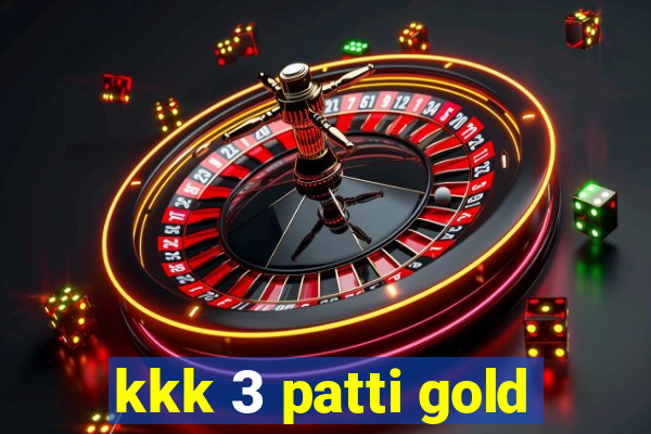 kkk 3 patti gold