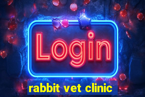 rabbit vet clinic