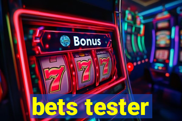 bets tester