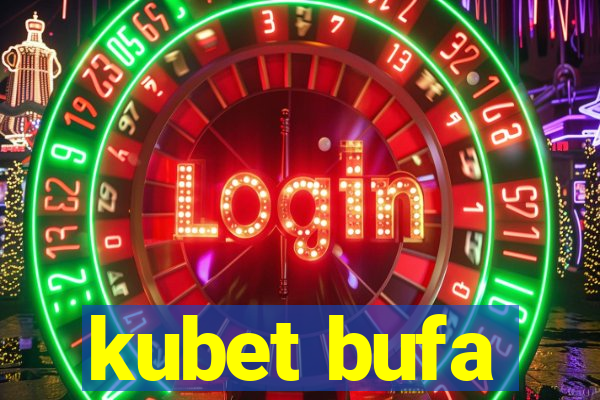 kubet bufa