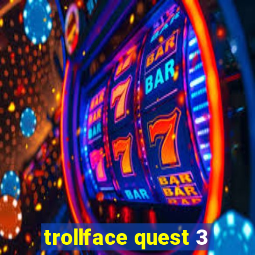 trollface quest 3