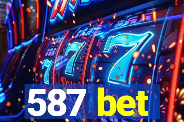 587 bet