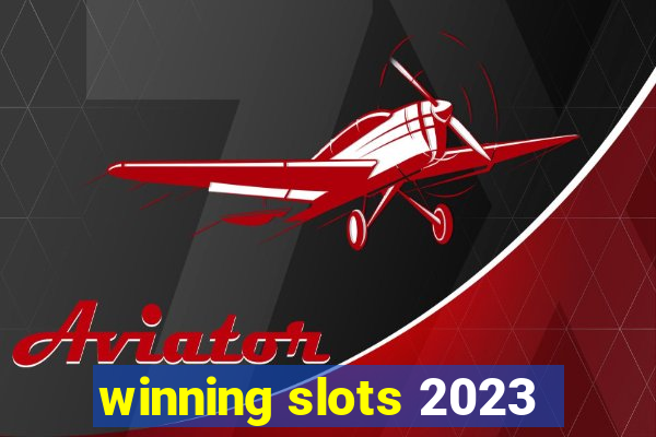 winning slots 2023