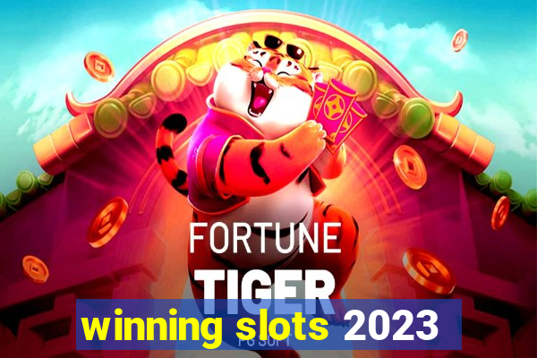 winning slots 2023