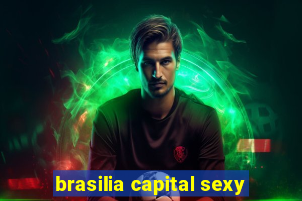 brasilia capital sexy