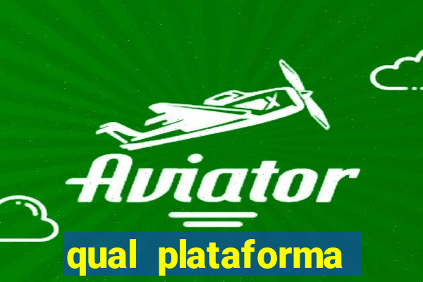 qual plataforma est谩 pagando