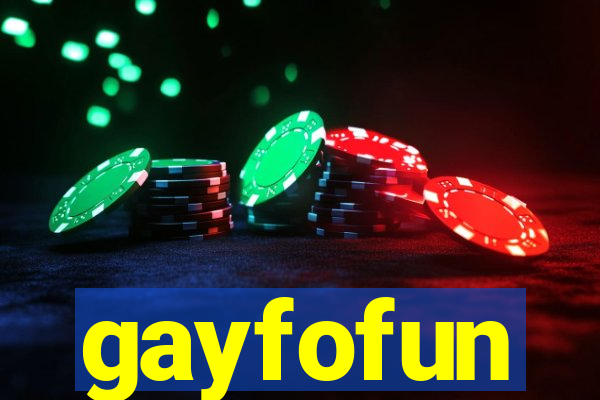 gayfofun