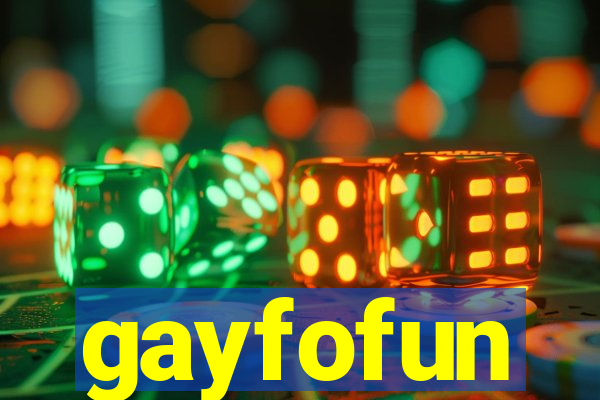 gayfofun