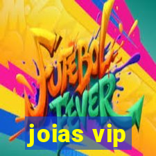 joias vip