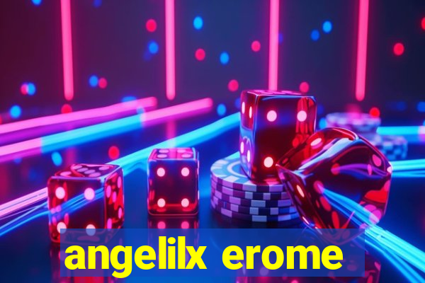 angelilx erome