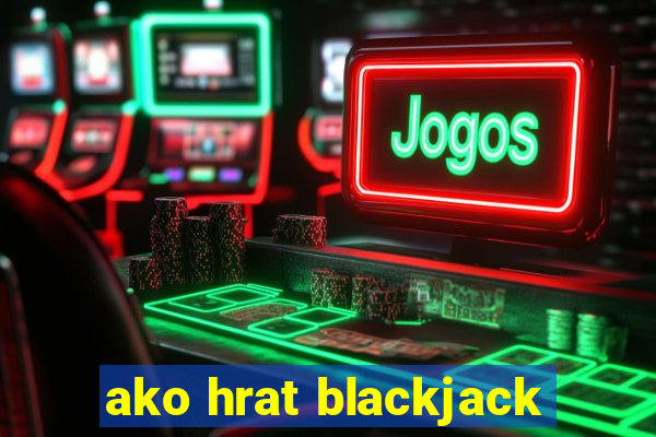 ako hrat blackjack