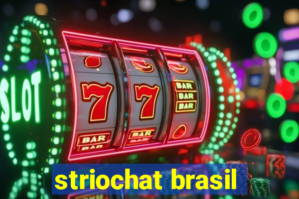 striochat brasil