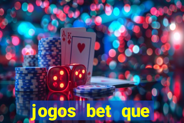 jogos bet que ganha dinheiro de verdade