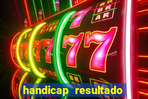 handicap resultado final 1