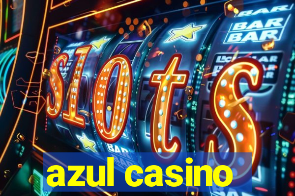 azul casino