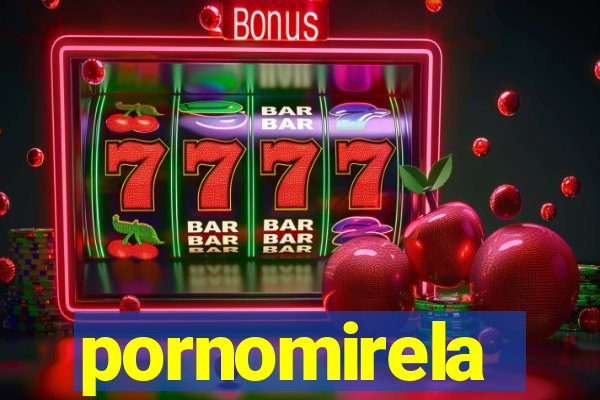 pornomirela