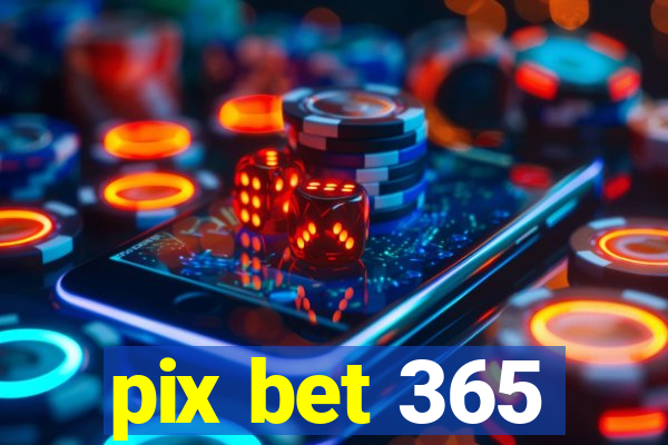 pix bet 365