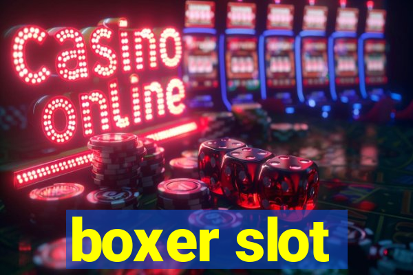 boxer slot