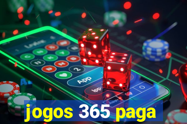 jogos 365 paga