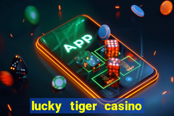 lucky tiger casino log in